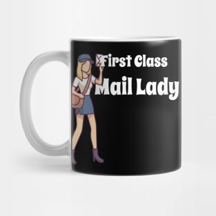 First Class Mail Lady - Funny Postal Worker Gift Mug